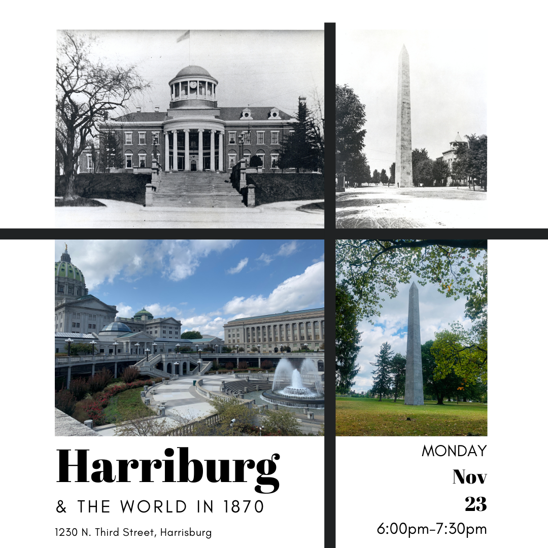 Fourth Monday Program: Harrisburg and the World in 1870