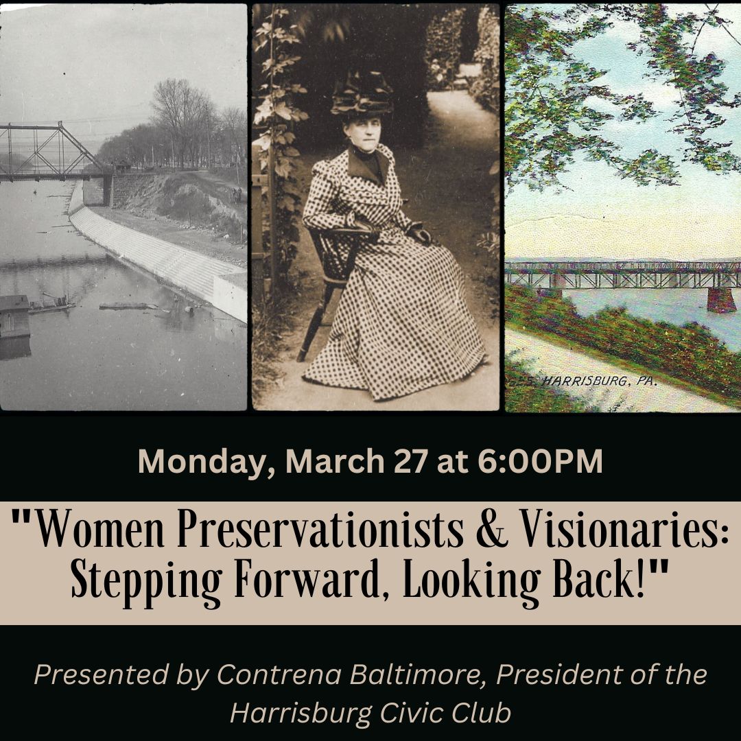 Fourth Monday Program: "Women Preservationists & Visionaries: Stepping Forward, Looking Back!"