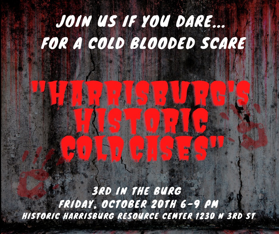 Halloween Exhibit: "Harrisburg's Historic Cold Cases!"