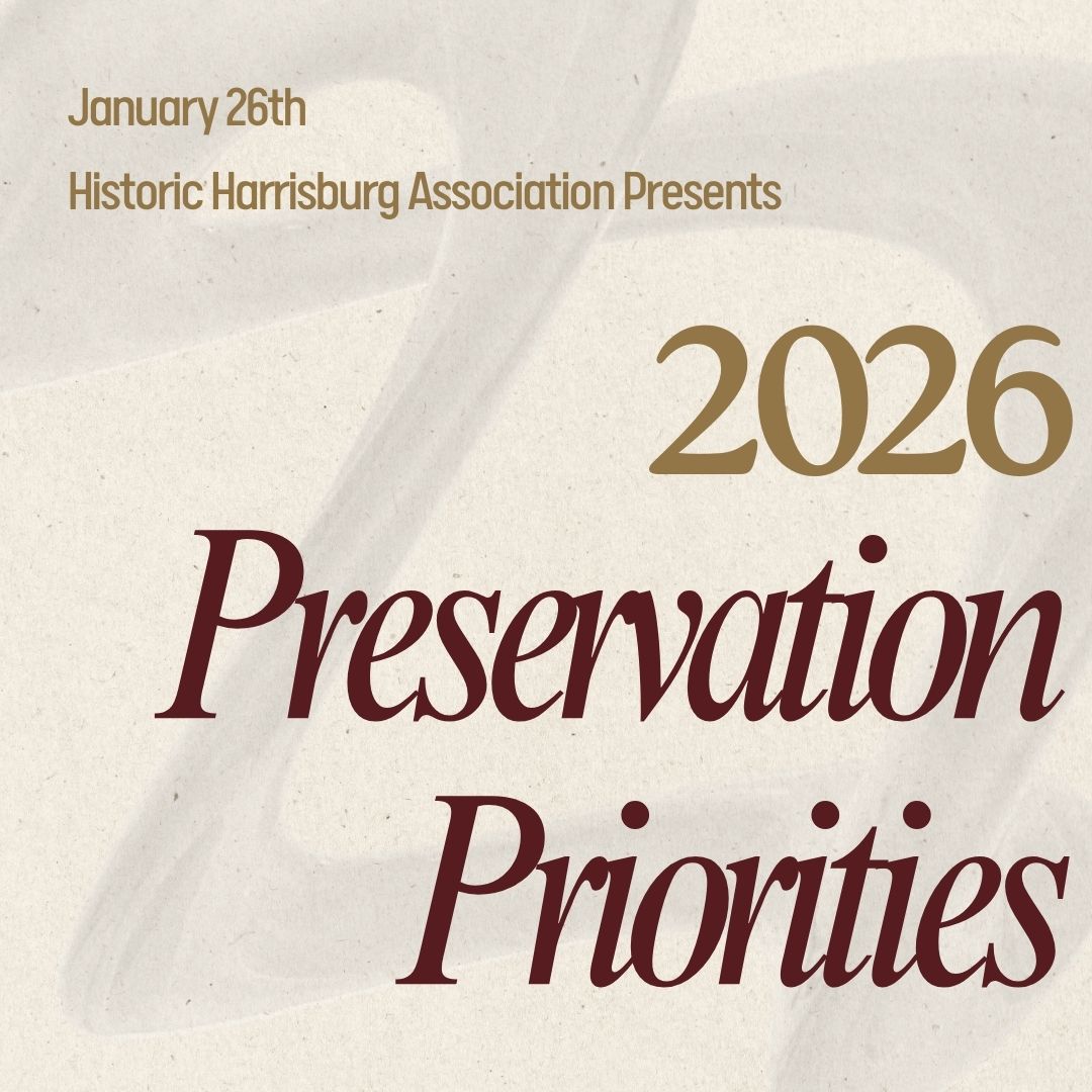 Fourth Monday Program: Historic Harrisburg's 2026 Preservation Priorities
