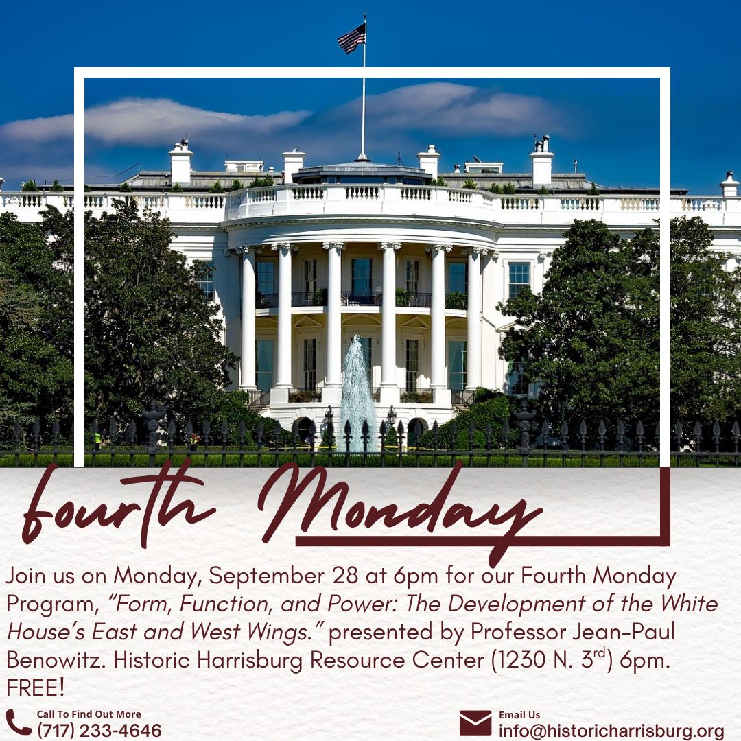 Fourth Monday Program: Form, Function, and Power: The Development of the White House's East and West Wings