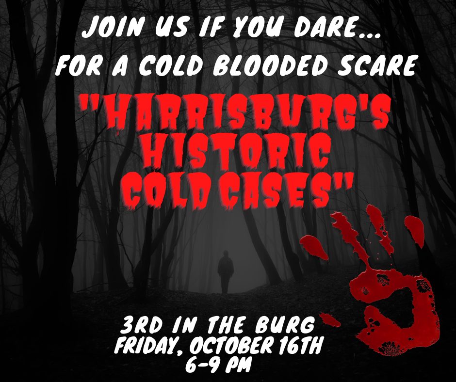 Halloween Exhibit: "Harrisburg's Historic Cold Cases!"